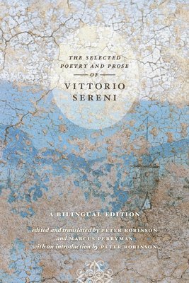 The Selected Poetry and Prose of Vittorio Sereni 1