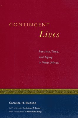Caroline H. Bledsoe - Contingent Lives, Inbunden