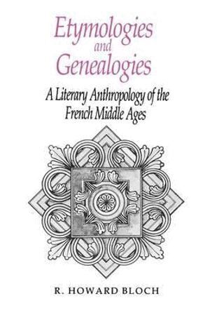 R. Howard Bloch - Etymologies and Genealogies, Häftad