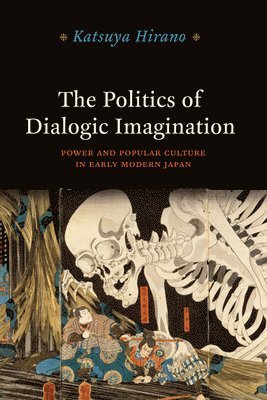 Katsuya Hirano - Politics of Dialogic Imagination, Häftad