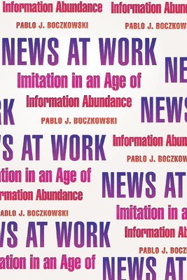 Pablo J. Boczkowski - News at Work, Häftad
