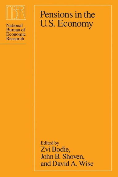 Zvi Bodie, John B. Shoven, David A. Wise - Pensions in the U.S. Economy, Inbunden