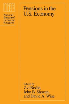 Zvi Bodie, John B. Shoven, David A. Wise - Pensions in the U.S. Economy, Inbunden