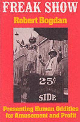 Robert Bogdan, Robert (Syracuse University) Bogdan - Freak Show, Häftad