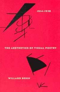 bokomslag The Aesthetics of Visual Poetry, 1914-1928