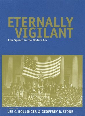 Lee C. Bollinger, Geoffrey R. Stone - Eternally Vigilant, Inbunden