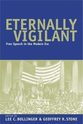 Lee C. Bollinger, Geoffrey R. Stone - Eternally Vigilant, Häftad