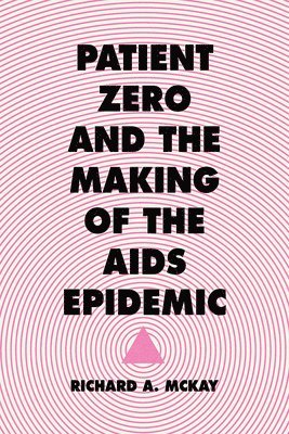 bokomslag Patient Zero and the Making of the AIDS Epidemic