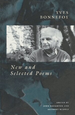 Yves Bonnefoy, John Naughton - New and Selected Poems, Häftad