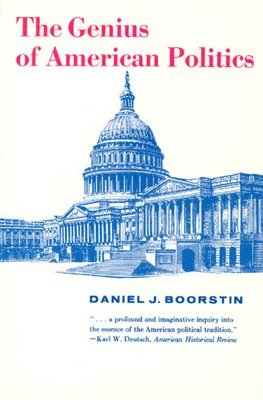 Daniel J. Boorstin - Genius of American Politics, Häftad