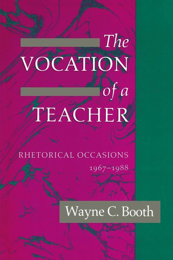 Wayne C. Booth, Wayne C. (Late of University of Chicago) Booth - Vocation of a Teacher, Häftad