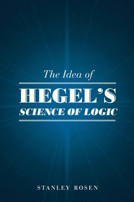 The Idea of Hegel's 'Science of Logic' 1