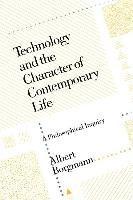 bokomslag Technology and the Character of Contemporary Life