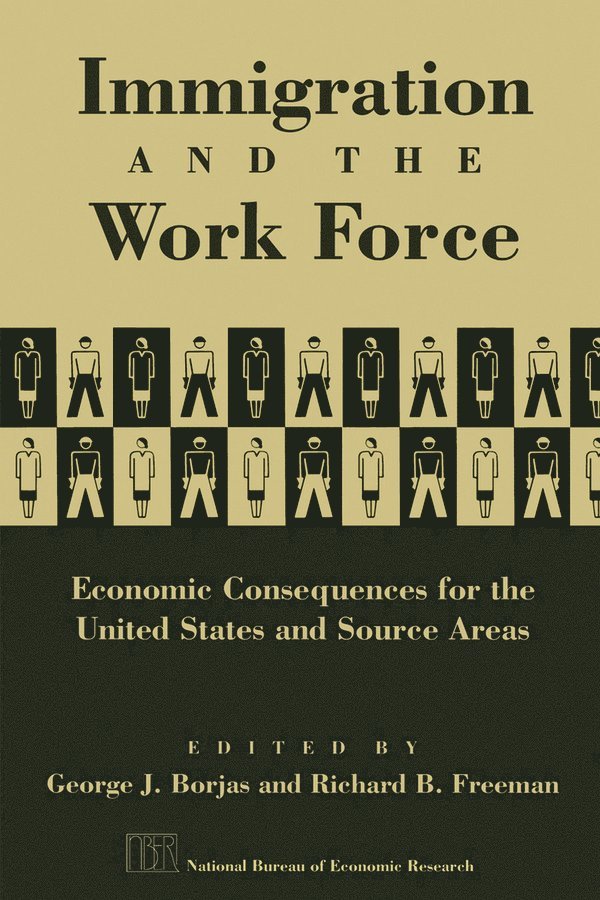 George J. Borjas, Richard B. Freeman, George J Borjas, Richard B Freeman - Immigration and the Work Force, Inbunden