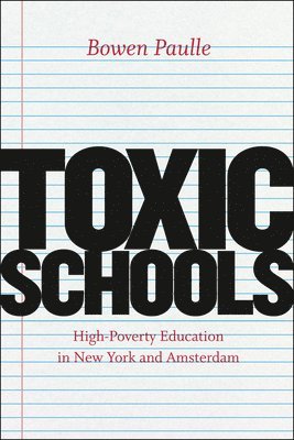 Toxic Schools  HighPoverty Education in New York and Amsterdam 1