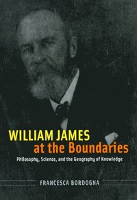 bokomslag William James at the Boundaries
