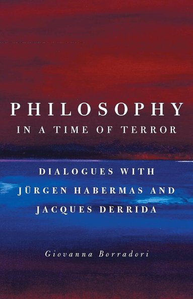 Giovanna Borradori - Philosophy in a Time of Terror, Häftad