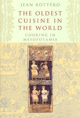 Jean Bottero - Oldest Cuisine in the World, Inbunden