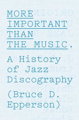 Bruce D. Epperson - More Important Than the Music, Inbunden