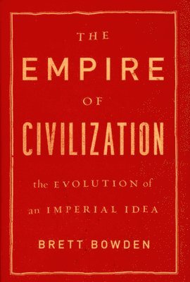 bokomslag The Empire of Civilization