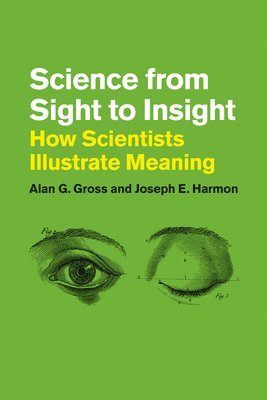 Alan G. Gross, Joseph E. Harmon - Science from Sight to Insight, Häftad