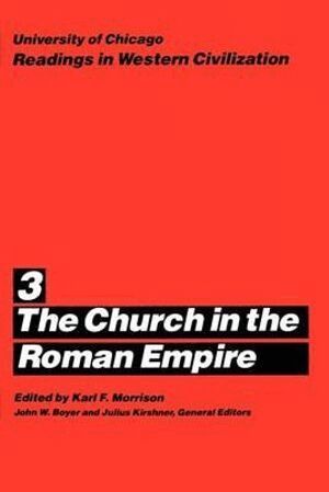 Karl F. Morrison, Karl F. Morrison, John W. Boyer - Church in the Roman Empire, Häftad