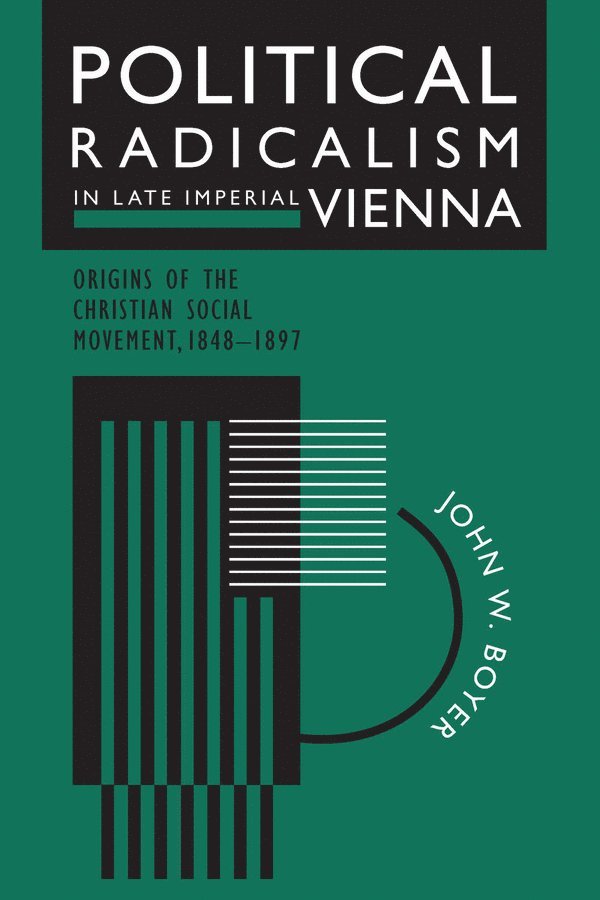 Political Radicalism in Late Imperial Vienna