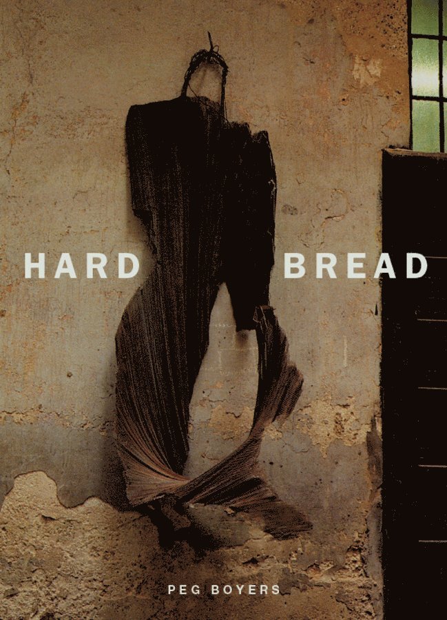 Peg Boyers - Hard Bread, Häftad