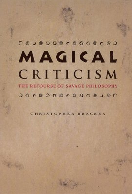 Christopher Bracken - Magical Criticism, Inbunden