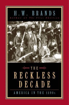 H.W. Brands, H. W. Brands, H W Brands - Reckless Decade, Häftad