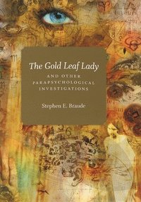 bokomslag The Gold Leaf Lady and Other Parapsychological Investigations