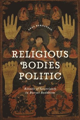 Anya Bernstein - Religious Bodies Politic, Inbunden