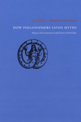 How Philosophers Saved Myths 1