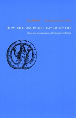 How Philosophers Saved Myths 1