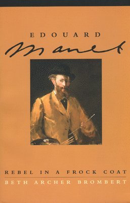 bokomslag Edouard Manet: Rebel in a Frock Coat