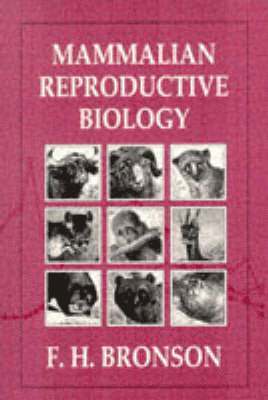 F. H. Bronson - Mammalian Reproductive Biology, Häftad