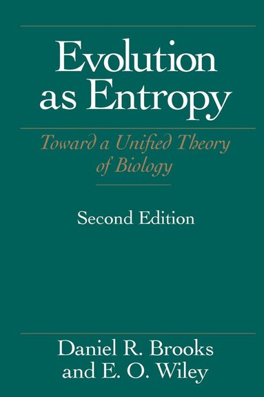 Daniel R. Brooks, E. O. Wiley - Evolution As Entropy, Häftad
