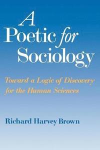 bokomslag A Poetic for Sociology