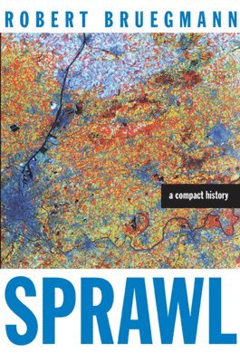 Robert Bruegmann - Sprawl, Häftad