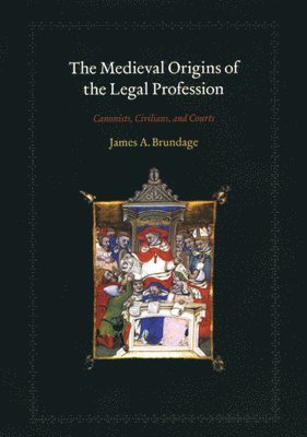 James A. Brundage - Medieval Origins of the Legal Profession, Inbunden