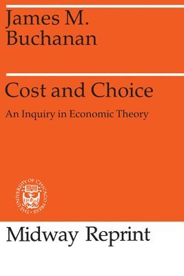 James M. Buchanan - Cost and Choice, Häftad