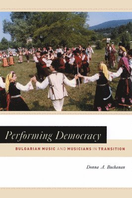 Donna A. Buchanan - Performing Democracy, Inbunden