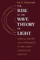 bokomslag The Rise of the Wave Theory of Light