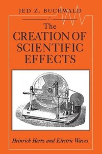 bokomslag The Creation of Scientific Effects