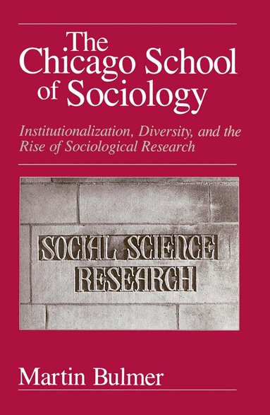 Martin Bulmer - Chicago School of Sociology, Häftad