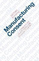 Michael Burawoy - Manufacturing Consent, Häftad