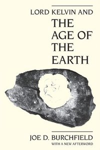 bokomslag Lord Kelvin and the Age of the Earth