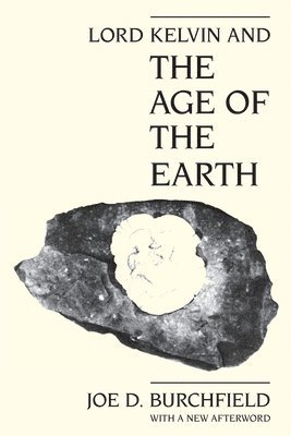 Lord Kelvin and the Age of the Earth 1