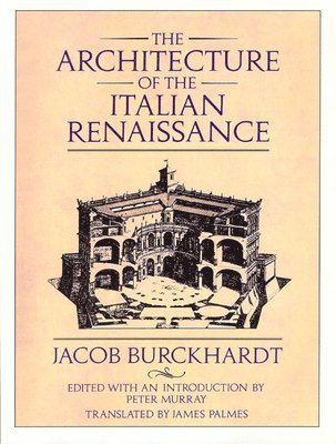 Burckhardt, Peter Murray - The Architecture of the Italian Renaissance Only), Inbunden