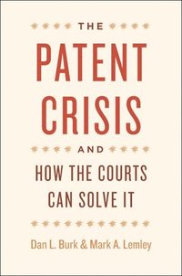 bokomslag The Patent Crisis and How the Courts Can Solve It